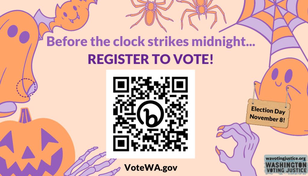 Before the clock strikes midnight...REGISTER TO VOTE. QR code and link: VoteWA.gov. Halloween graphics surround, with ghost holding sign reading "Election Day November 8!"